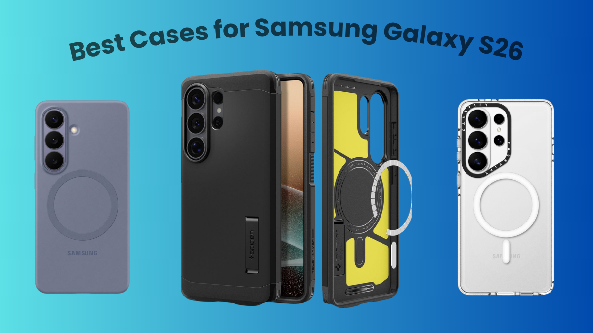 Best Cases for Samsung Galaxy S26