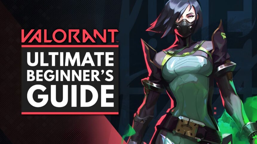VALORANT Beginner Guide